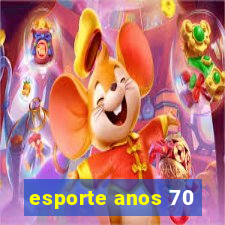 esporte anos 70